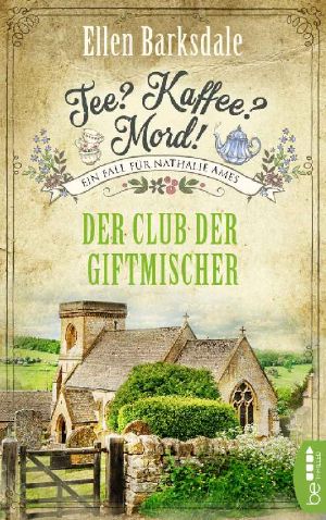 [Tee, Kaffee, Mord - Nathalie Ames 05] • Der Club der Giftmischer